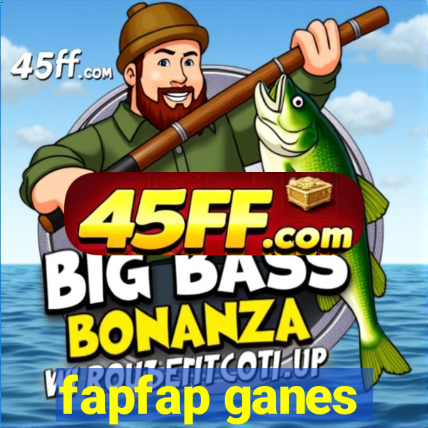 fapfap ganes